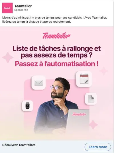 Publicité LinkedIn Teamtailor : Tâches à rallonge pas assez de temps passez à l'automatisation, cible recruteurs